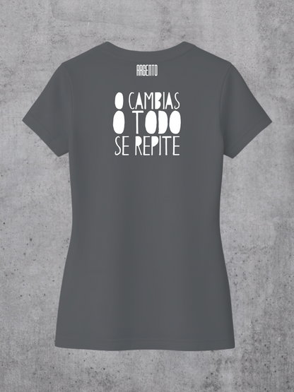 T-shirt O cambias o todo se repite Woman