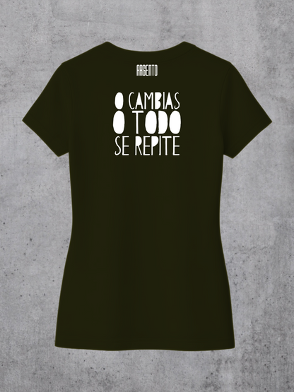 T-shirt O cambias o todo se repite Woman