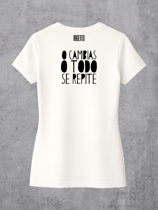 T-shirt O cambias o todo se repite Woman