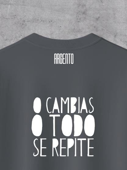 T-shirt O cambias o todo se repite Oversized
