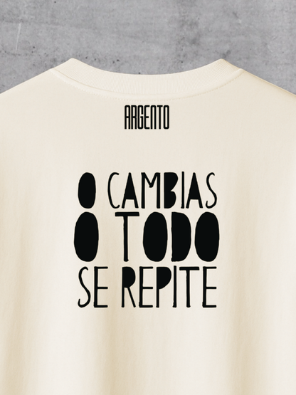 T-shirt O cambias o todo se repite Man
